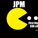John Pac Morgan | JPM; First Republic
SVB clients
.... | image tagged in pacman | made w/ Imgflip meme maker