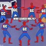 nhl23 | GC; GC; GC; GC; WHO LEAKED NHL24? GC; GC; GC | image tagged in spiderman pointing at spiderman pointing at spiderman | made w/ Imgflip meme maker