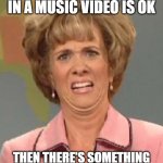 Dear Lag: DON'T BOTHER ME I'M TRYNA CONCENTRATE!! >:O | IF YOU THINK LAG IN A MUSIC VIDEO IS OK; THEN THERE'S SOMETHING SERIOUSLY WRONG WITH YOU | image tagged in disgusted kristin wiig | made w/ Imgflip meme maker