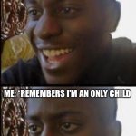 dang, that backfired | *Mom mentions a chore that needs to be done; ME: *DOES NOSE GOES; ME: *REMEMBERS I’M AN ONLY CHILD | image tagged in disappointed black guy,funny,nose goes,only child | made w/ Imgflip meme maker