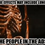 lol | THE AD:SIDE EFFECTS MAY INCLUDE LUNG CANCER. THE PEOPLE IN THE ADS | image tagged in gifs,lol | made w/ Imgflip video-to-gif maker