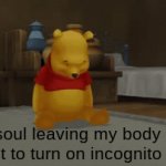 Oh no... | My soul leaving my body after I forgot to turn on incognito mode: | image tagged in gifs,the fitness-gram pacer test,is a multi-stage,aerobatic capacity test,that progressively,gets more difficult as it continues | made w/ Imgflip video-to-gif maker