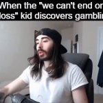 He's doomed | When the "we can't end on a loss" kid discovers gambling | image tagged in gifs,funny,memes,meme,funny meme,funny memes | made w/ Imgflip video-to-gif maker