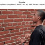 Don’t hit me. | Nobody:
Me tryna explain to my parents that it’s not my fault that my brother is crying: | image tagged in gifs,bro | made w/ Imgflip video-to-gif maker