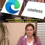 They're The Same Picture Meme | useless | image tagged in memes,they're the same picture | made w/ Imgflip meme maker