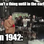 Bro was banging gas | "Rap wasn't a thing until in the early 1970s"; Mfs in 1942: | image tagged in gifs,memes,funny memes,dark humor | made w/ Imgflip video-to-gif maker