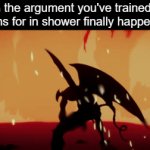 Umm AckCHYuaLLy... | When the argument you've trained months for in shower finally happens: | image tagged in gifs,funny,funny memes,memes,argument,anime | made w/ Imgflip video-to-gif maker