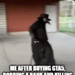 now to play gta5 | ME AFTER BUYING GTA5, ROBBING A BANK AND KILLING 7 PEOPLE THEN PLAYING GTA5 | image tagged in gifs,lol | made w/ Imgflip video-to-gif maker