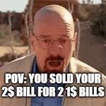 scamer | POV: YOU SOLD YOUR 2$ BILL FOR 2 1$ BILLS | image tagged in gifs,funny | made w/ Imgflip video-to-gif maker
