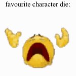 Anyone can relate | Me watching my favourite character die: | image tagged in gifs,memes,fiction,characters,so true,relatable | made w/ Imgflip video-to-gif maker