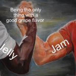 What else does? | Being the only thing with a good grape flavor; Jam; Jelly | image tagged in memes,epic handshake,jelly,jam | made w/ Imgflip meme maker