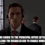 . | ME GOING TO THE PRINCIPAL OFFICE AFTER TELLING THE DISABLED KID TO ENABLE HIMSELF | image tagged in gifs,funny | made w/ Imgflip video-to-gif maker
