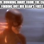 MR BEAN | ME RUNNING AWAY FROM THE CIA AFTER FINDING OUT MR BEAN'S FIRST NAME | image tagged in gifs,memes,dank memes,funny,mr bean,running | made w/ Imgflip video-to-gif maker