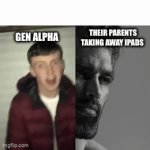 ? | THEIR PARENTS TAKING AWAY IPADS; GEN ALPHA | image tagged in gifs,stop reading the tags | made w/ Imgflip video-to-gif maker