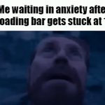 c'mon man... | Me waiting in anxiety after the loading bar gets stuck at 100% | image tagged in gifs,funny | made w/ Imgflip video-to-gif maker