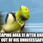 Lets do this! | ME ESCAPING AREA 51 AFTER BREAKING BIGFOOT OUT OF HIS UNNECESSARY PRISON | image tagged in gifs,funny memes,bigfoot,shrek,area 51,why are you reading this | made w/ Imgflip video-to-gif maker