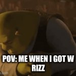 Bro got that w rizz | POV: ME WHEN I GOT W
RIZZ | image tagged in gifs,gaute | made w/ Imgflip video-to-gif maker