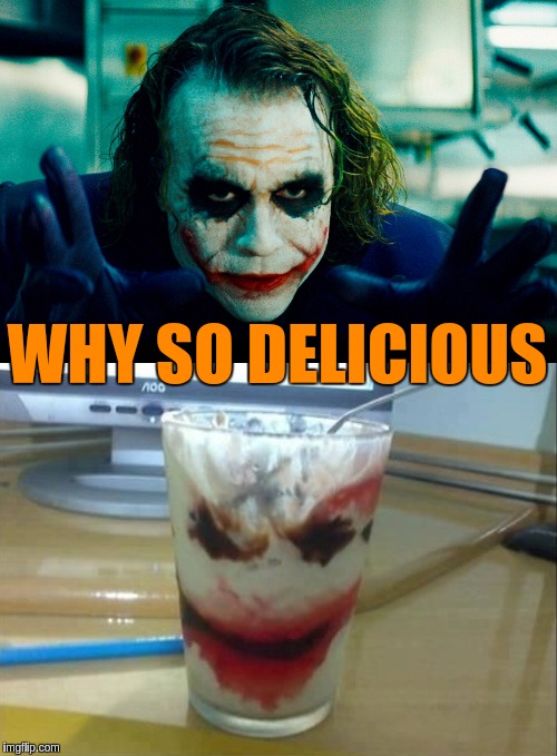 Food Week Nov 29 - Dec 5...A TruMooCereal Event | WHY SO DELICIOUS | image tagged in memes,funny,food week,ice cream,why so serious joker,joker | made w/ Imgflip meme maker