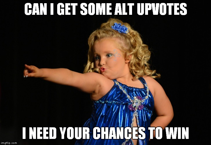 CAN I GET SOME ALT UPVOTES I NEED YOUR CHANCES TO WIN | made w/ Imgflip meme maker