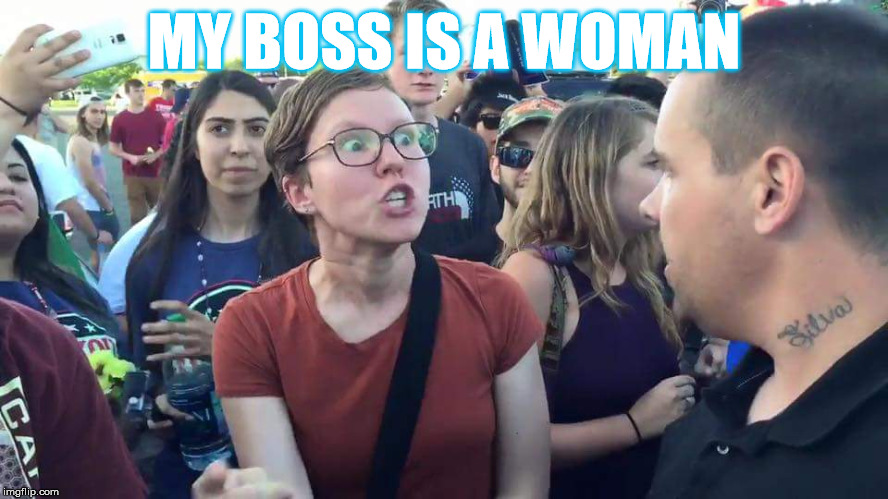 MY BOSS IS A WOMAN | made w/ Imgflip meme maker