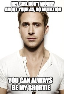 Ryan Gosling | HEY GIRL DON'T WORRY ABOUT YOUR 45, XO MUTATION; YOU CAN ALWAYS BE MY SHORTIE | image tagged in memes,ryan gosling | made w/ Imgflip meme maker