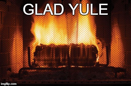GLAD YULE | image tagged in glad yule log | made w/ Imgflip meme maker