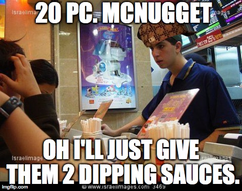 20 PC. MCNUGGET OH I'LL JUST GIVE THEM 2 DIPPING SAUCES. | made w/ Imgflip meme maker