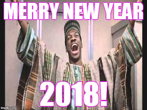 Eddie Murphy from Trading Places | MERRY NEW YEAR; 2018! | image tagged in eddie murphy from trading places,new year's,new year's eve,2017,2018,memes | made w/ Imgflip meme maker