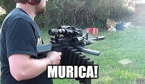 MURICA! | image tagged in 'murica,guns | made w/ Imgflip meme maker