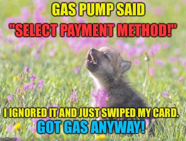 You little rebel! | . | image tagged in baby insanity wolf,gas station,inspirational quote | made w/ Imgflip meme maker