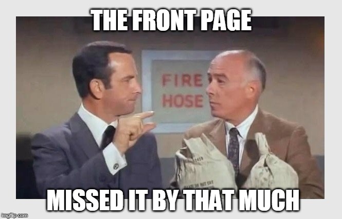 It's been awhile... | THE FRONT PAGE; MISSED IT BY THAT MUCH | image tagged in maxwell smart,imgflip frontpage,missed it | made w/ Imgflip meme maker