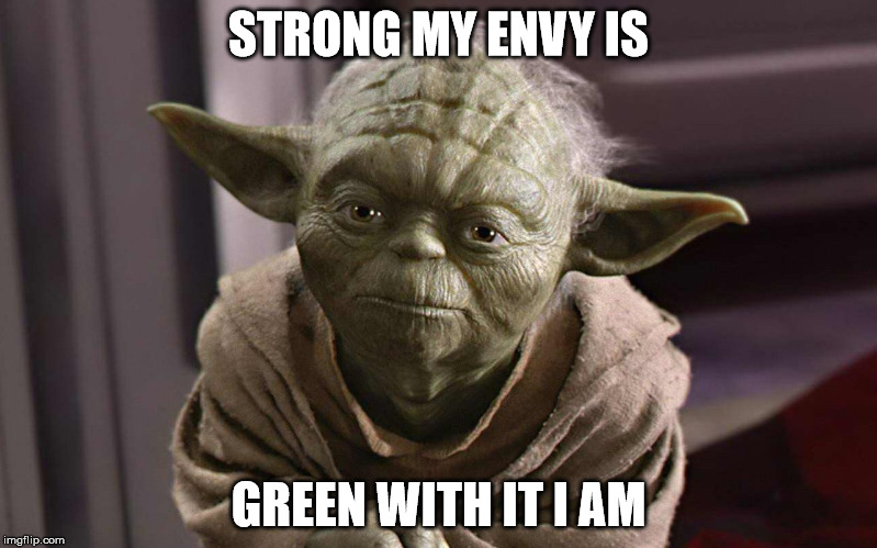 Jealous Yoda | STRONG MY ENVY IS; GREEN WITH IT I AM | image tagged in envy,yoda,star wars,envious yoda,star wars yoda,jealous | made w/ Imgflip meme maker
