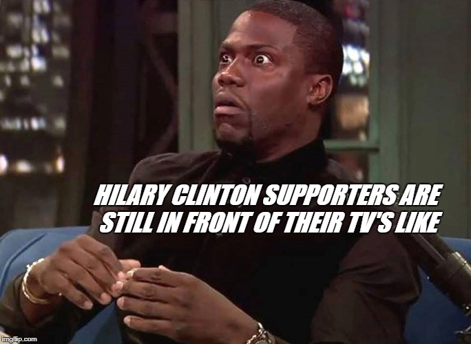 Electoral College Wins  | HILARY CLINTON SUPPORTERS ARE STILL IN FRONT OF THEIR TV'S LIKE | image tagged in memes,election 2016,hillary clinton 2016,donald trump approves | made w/ Imgflip meme maker