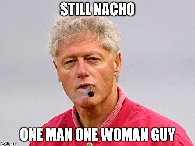 STILL NACHO ONE MAN ONE WOMAN GUY | made w/ Imgflip meme maker