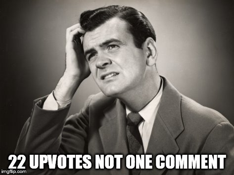 22 UPVOTES NOT ONE COMMENT | made w/ Imgflip meme maker