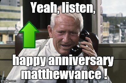 Tracy | Yeah, listen, happy anniversary matthewvance ! | image tagged in tracy | made w/ Imgflip meme maker