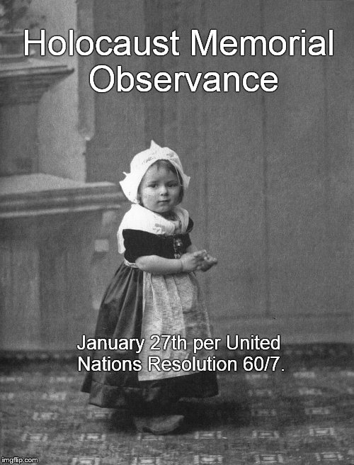 Ariadna at the age of two or three in Amsterdam. | Holocaust Memorial Observance; January 27th per United Nations Resolution 60/7. | image tagged in holocaust,holocaust memorial observance,weep,never again,never forget,douglie | made w/ Imgflip meme maker