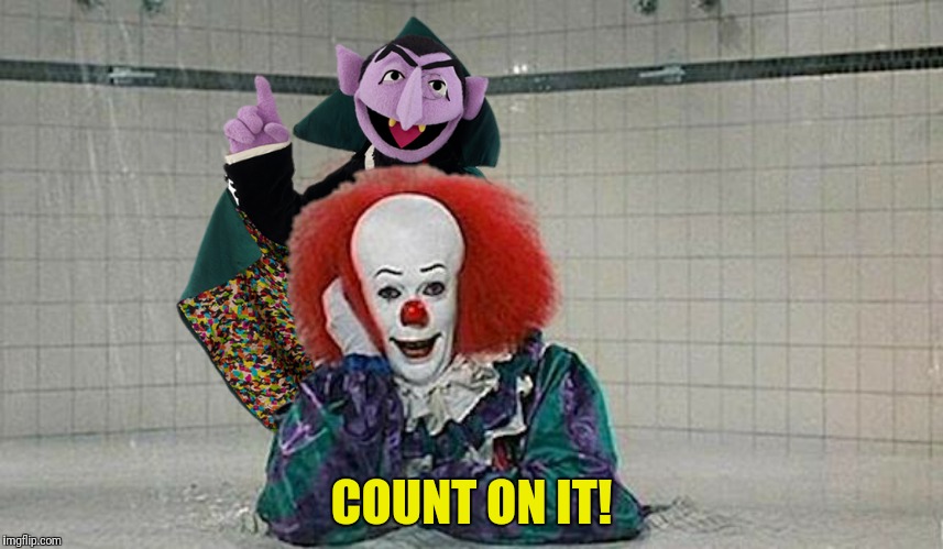 COUNT ON IT! | made w/ Imgflip meme maker