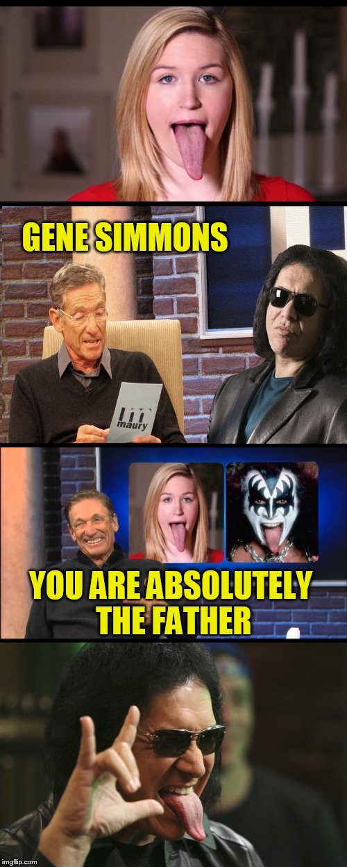 Maury DNA Test Celebrity Fathers | GENE SIMMONS; YOU ARE ABSOLUTELY THE FATHER | image tagged in memes,maury lie detector,gene simmons,kiss,you are the father,dna | made w/ Imgflip meme maker