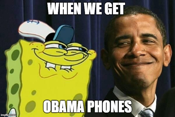 Spongebob and obama | WHEN WE GET; OBAMA PHONES | image tagged in spongebob and obama | made w/ Imgflip meme maker