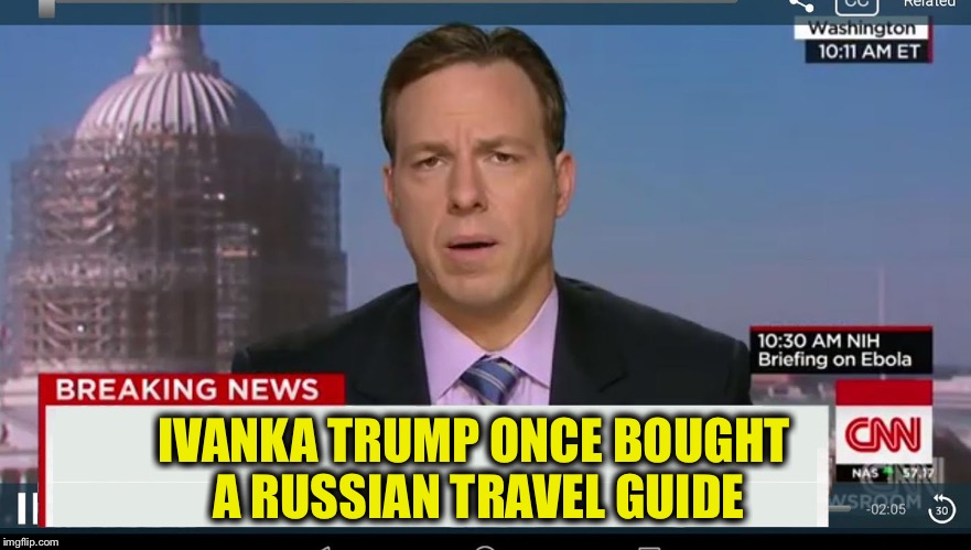 Slow news day at CNN | IVANKA TRUMP ONCE BOUGHT A RUSSIAN TRAVEL GUIDE | image tagged in cnn breaking news template,cnn sucks,cnn spins trump news,trump russia,ivanka trump | made w/ Imgflip meme maker