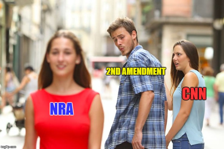 NRA 2ND AMENDMENT CNN | image tagged in memes,distracted boyfriend | made w/ Imgflip meme maker