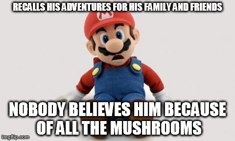 image tagged in memes,mario,funny | made w/ Imgflip meme maker