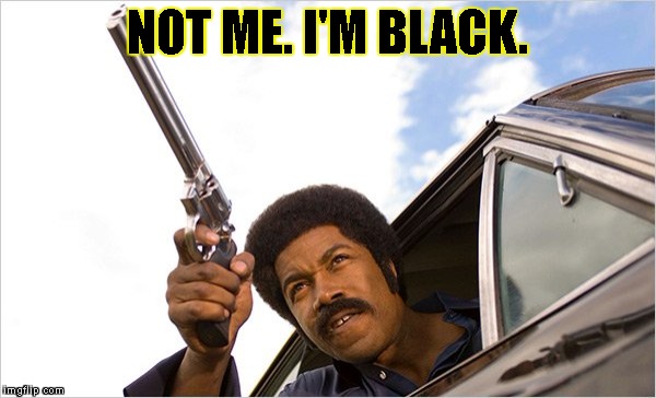 NOT ME. I'M BLACK. | made w/ Imgflip meme maker