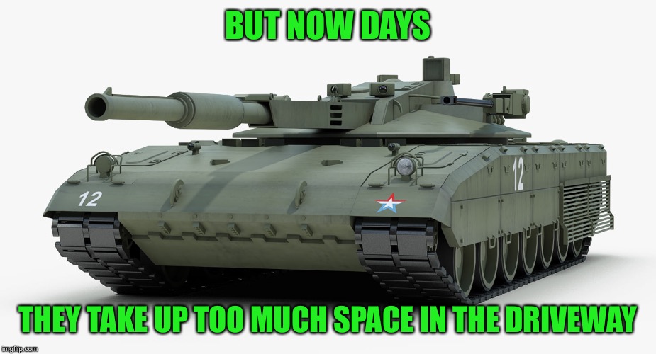 BUT NOW DAYS THEY TAKE UP TOO MUCH SPACE IN THE DRIVEWAY | made w/ Imgflip meme maker