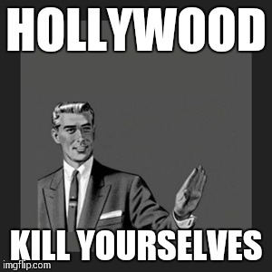 Kill Yourself Guy | HOLLYWOOD; KILL YOURSELVES | image tagged in memes,kill yourself guy,oscars 2017 | made w/ Imgflip meme maker