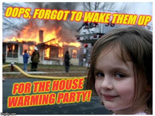 Disaster Party Girl | I | image tagged in disaster girl,house party,pranks,practical jokes,pyro | made w/ Imgflip meme maker