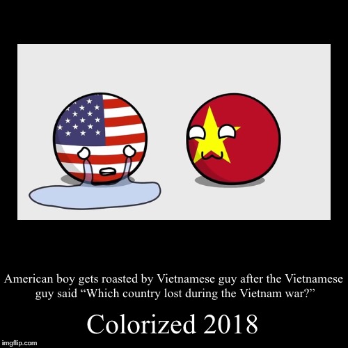 Vietcong sucks 2.0 | image tagged in funny,demotivationals,polandball,vietnam,colorized,memes | made w/ Imgflip demotivational maker