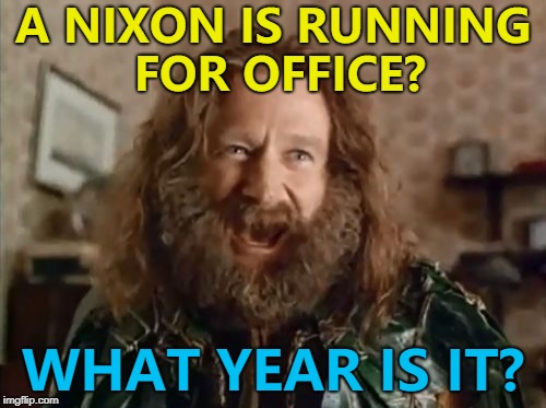The actor Cynthia Nixon is running for NY Governor... | A NIXON IS RUNNING FOR OFFICE? WHAT YEAR IS IT? | image tagged in memes,what year is it,nixon,politics | made w/ Imgflip meme maker
