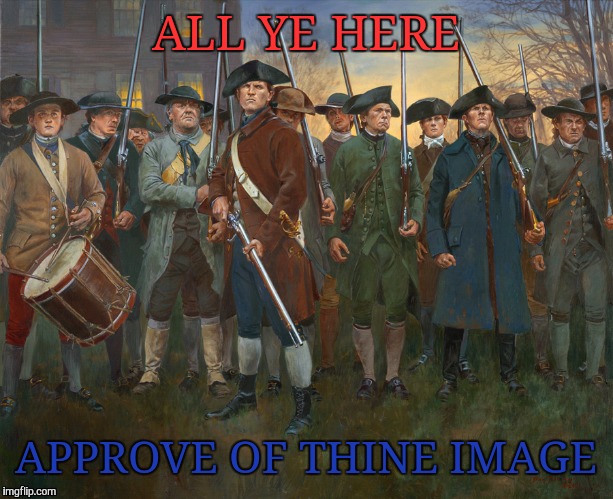 ALL YE HERE APPROVE OF THINE IMAGE | made w/ Imgflip meme maker